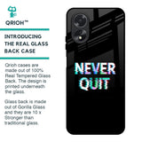 Never Quit Glass Case For Oppo A18