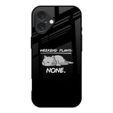 Weekend Plans iPhone 16 Glass Back Cover Online