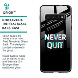 Never Quit Glass Case For Samsung Galaxy S10
