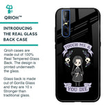 Touch Me & You Die Glass Case for Vivo V15 Pro