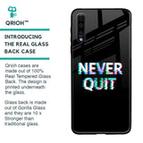 Never Quit Glass Case For Samsung Galaxy A70