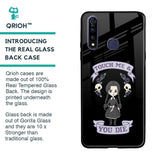 Touch Me & You Die Glass Case for Vivo Z1 Pro