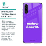 Make it Happen Glass Case for Samsung Galaxy A30s