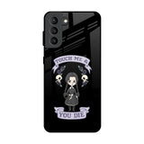 Touch Me & You Die Samsung Galaxy S21 Plus Glass Back Cover Online