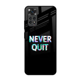 Never Quit Redmi Note 11 Glass Back Cover Online