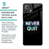 Never Quit Glass Case For Mi 11 Lite NE 5G