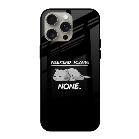 Weekend Plans iPhone 15 Pro Max Glass Back Cover Online